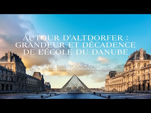 Confrence du Louvre  Autour d39Altdorfer grandeur et dcadence de l39cole du Danube