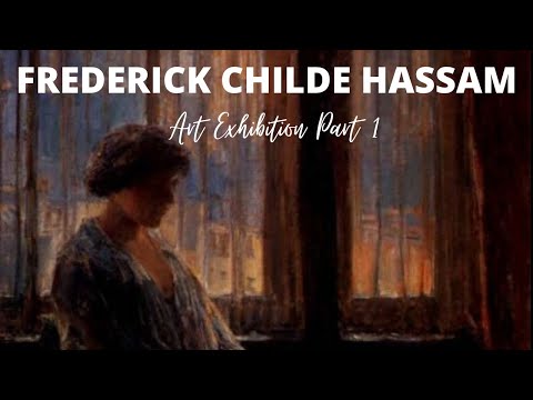 Frederick Childe Hassam Paintings with TITLESCurated Exhibition No1 Famous American Impressionist