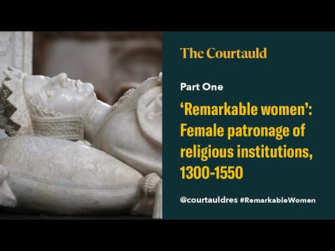 Part One Remarkable women Female patronage of religious institutions 13001550