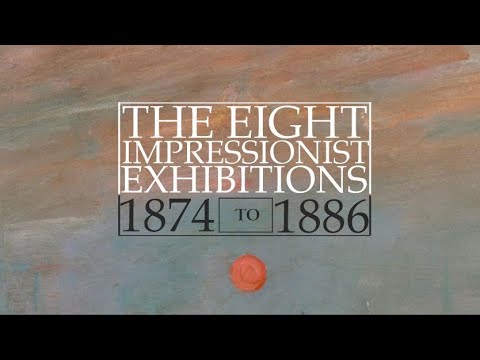 The Eight Impressionist Exhibitions 1874 to 1886