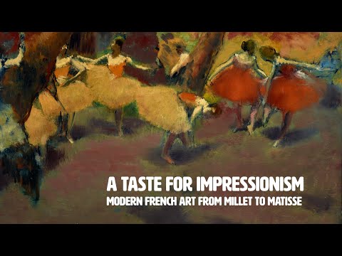 A Taste for Impressionism  Modern French Art from Millet to Matisse