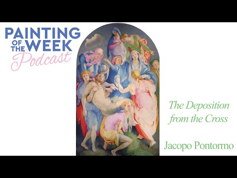 RENAISSANCE amp BAROQUE  PONTORMO39S 39DESCENT FROM THE CROSS39  PAINTING OF THE WEEK PODCAST  S2 E10